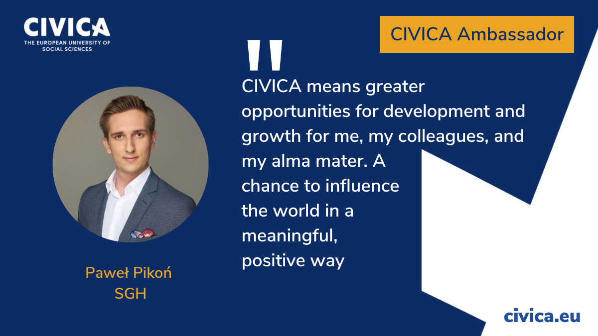 “CIVICA means greater opportunities for development and growth for me, my colleagues, and my alma mater. A chance to influence the world one a meaningful, positive way.”