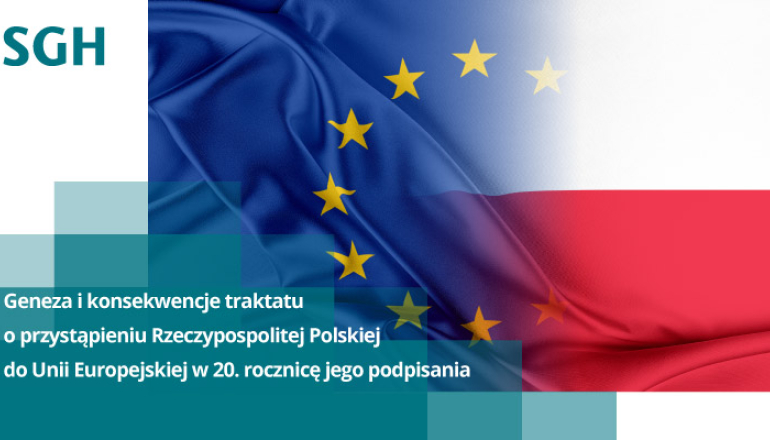 grafika przedstawiająca flagę Polski i Unii Europejskiej; po lewej stronie turkusowe barwy i logo SGH i informacja o konferencji naukowej „Geneza i konsekwencje traktatu o przystąpieniu Rzeczypospolitej Polskiej do Unii Europejskiej w 20. rocznicę jego podpisania” 