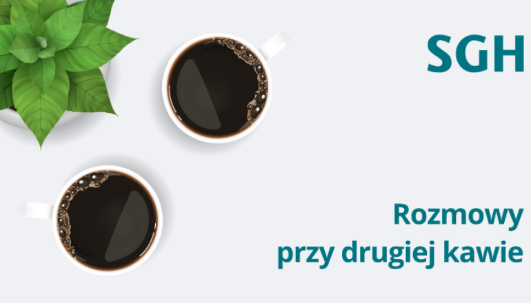 grafika przedstawiająca dwie filiżanki kawy, zieloną roślinę; zawiera napis "Rozmowy przy drugiej kawie" i logo SGH