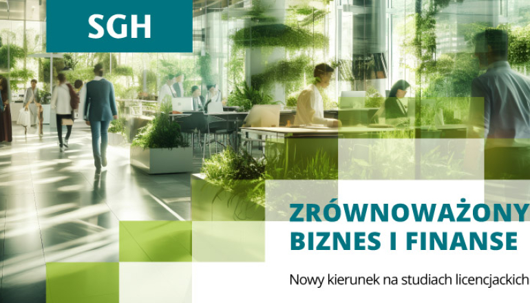 grafika przedstawiająca sylwetki osób w biurze pełnym roslin; z przodu napis " Zrównowazony biznes i finanse" - Nowy kierunek na studiach licencjackich; w lewym górnym roku logo SGH