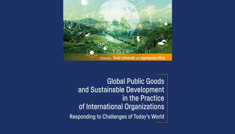 Okładka publikacji "Global Public Goods and Sustainable Development in the Practice of International Organizations. Responding to Challenges of Today’s World"