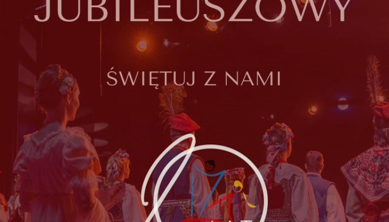 plakat promujący jubileusz 20-lecia Zespołu Pieśni i Tańca SGH; na zdjęciu zespołu w strojach ludowych bordowy filtr i napis: Koncert Jubileuszowy. Świętuj z nami. 20 lat ZPiT SGH