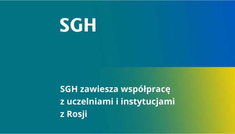 grafika łącząca barwy SGH i flagę Ukrainy; informacja o zawieszeniu współpracy z uczelniami i instytucjami z Rosji