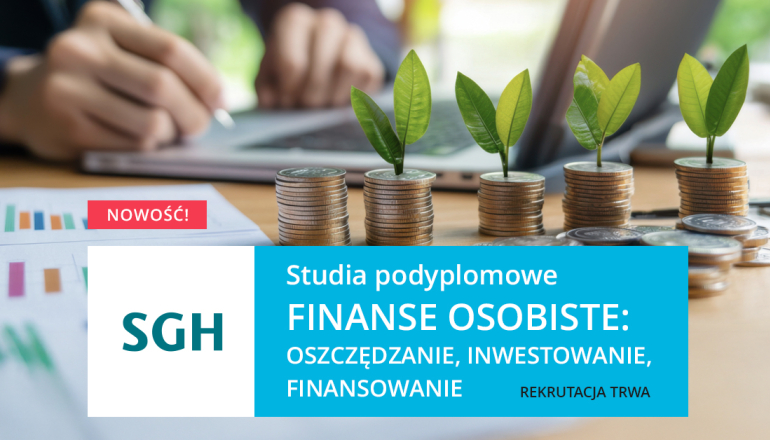 na zdjęciu przedstawiającym stosiki monet, a z nich wyrastające rośliny; na dole na turkusowym tle napis: studia podyplomowe Finanse osobiste: oszczędzanie, inwestowanie, finansowanie; rekrutacja trwa; z lewej strony logo SGH 