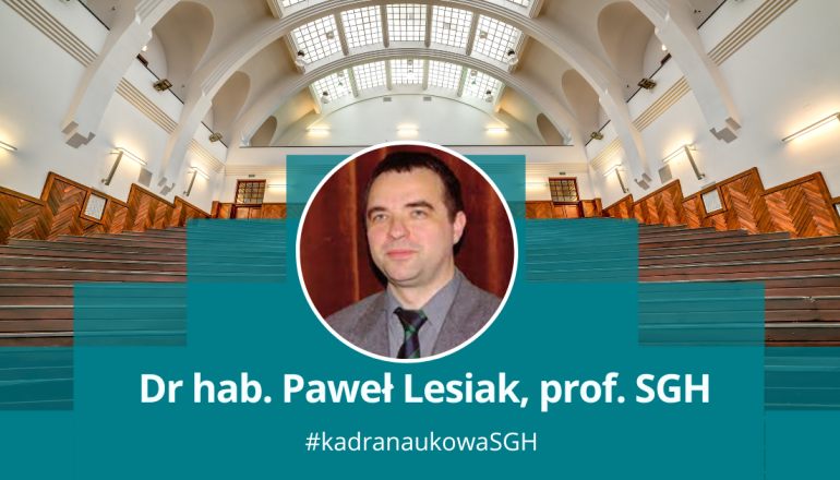 grafika przedstawiająca zdjęcie mężczyzny w okrągłej ramce na tle jednej z uczelnianych auli, pod spodem napis: dr hab. Paweł Lesiak, prof. SGH #kadra naukowa SGH