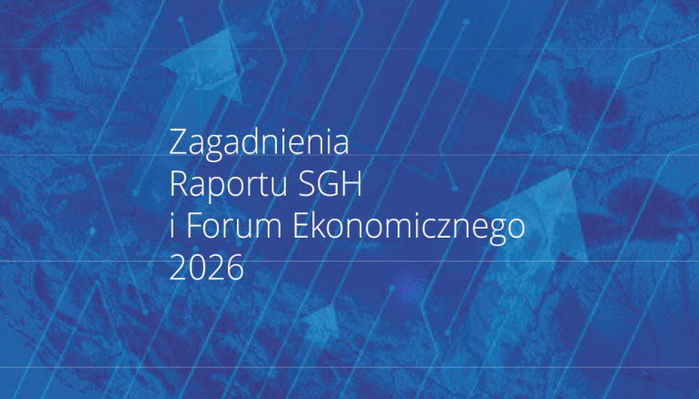 na niebieskim tle napis: Zagadnienia Raportu SGH i Forum Ekonomicznego 2026