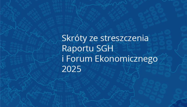 na granatowym tle z liczbami ułożonymi promieniście napis: Skróty streszczenia Raportu SGH i Forum Ekonomicznego 2025