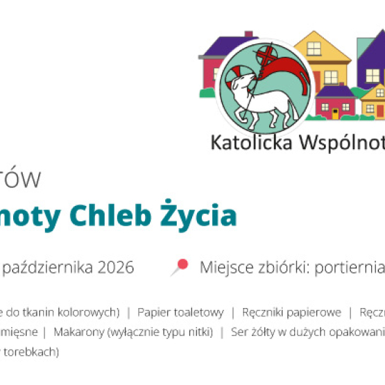 na białym tle grafika: w prawym górnym rogu kilka domków i napis katolicka Wspólnota Chleb Życia; na środku napis: Zbiórka darów dla Wspólnoty Chleb Życia