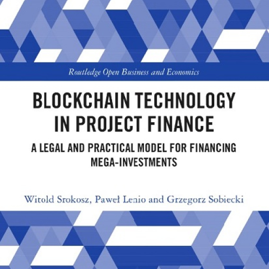 okładka książki pt. Monografia „Blockchain Technology on Project Finance. A Legal and Practical Model for Financing Mega-Investments"