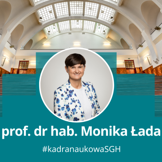 grafika przedstawiająca okrągłe zdjęcie kobiety na tle uczelnianej auli i podpis: prof. dr hab. Monika Łada #kadranaukowaSGH