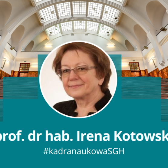 grafika przedstawiająca zdjęcie kobiety w okągłęj ramce na tle jednej z uczelnianych auli; podpis prof. dr hab. Irena Kotowska #kadranaukowaSGH