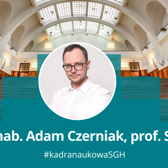 grafika przedstawiająca zdjęcie mężczyzny w okągłęj ramce na tle jednej z uczelnianych auli; podpis: dr hab. Adam Czerniak, prof. SGH #kadranaukowaSGH