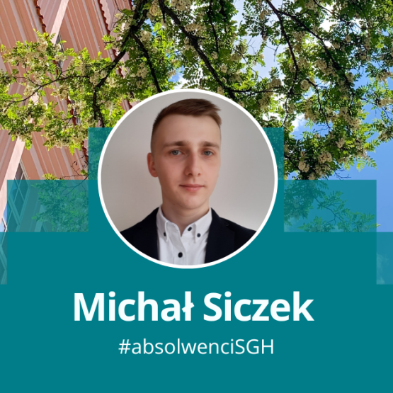 grafika obrazująca zdjęcie portretowe mężczyzny w okręgu na tle fragmentu budynku głównego SGH; podpis: Michał Siczek, absolwent SGH orowski