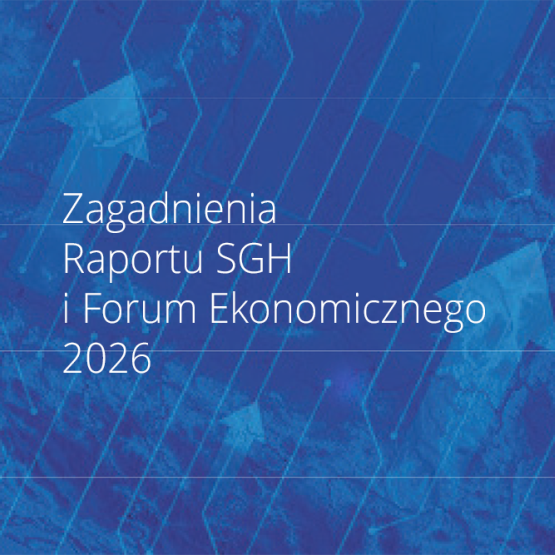 na niebieskim tle napis: Zagadnienia Raportu SGH i Forum Ekonomicznego 2026
