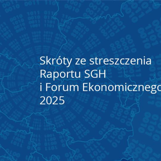 na granatowym tle z liczbami ułożonymi promieniście napis: Skróty streszczenia Raportu SGH i Forum Ekonomicznego 2025