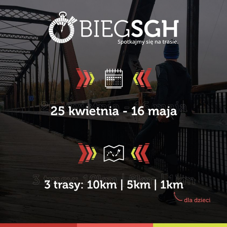 Bieg SGH. Zapisy 25 kwietnia-15 maja. Finał 16 maja Bieg SGH. Zapisy 25 kwietnia-15 maja. Finał 16 maja