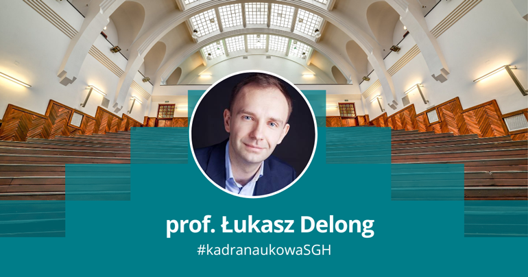 dr hab. Łukasz Delong, prof. SGH