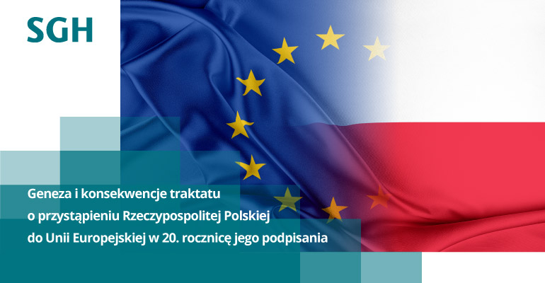 grafika przedstawiająca flagę Polski i Unii Europejskiej; po lewej stronie turkusowe barwy i logo SGH i informacja o konferencji naukowej „Geneza i konsekwencje traktatu o przystąpieniu Rzeczypospolitej Polskiej do Unii Europejskiej w 20. rocznicę jego podpisania” 