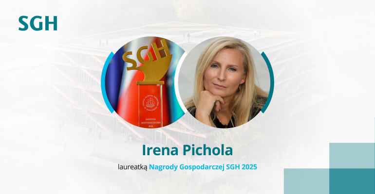 grafika: na białym tle logo SGH w lewym górnym rogu; na środku dwa zdjęcia w okrągłych ramkach nachodzących na siebie - w jednej zdjęcie statuetki na tle flag, w drugiej zdjęcie laureatki. Podpis: Irena Pichola laureatką Nagrody Gospodarczej SGH 2025