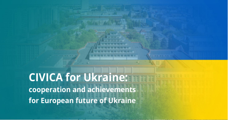 CIVICA for Ukraine: cooperation and achievements for European future of Ukraine