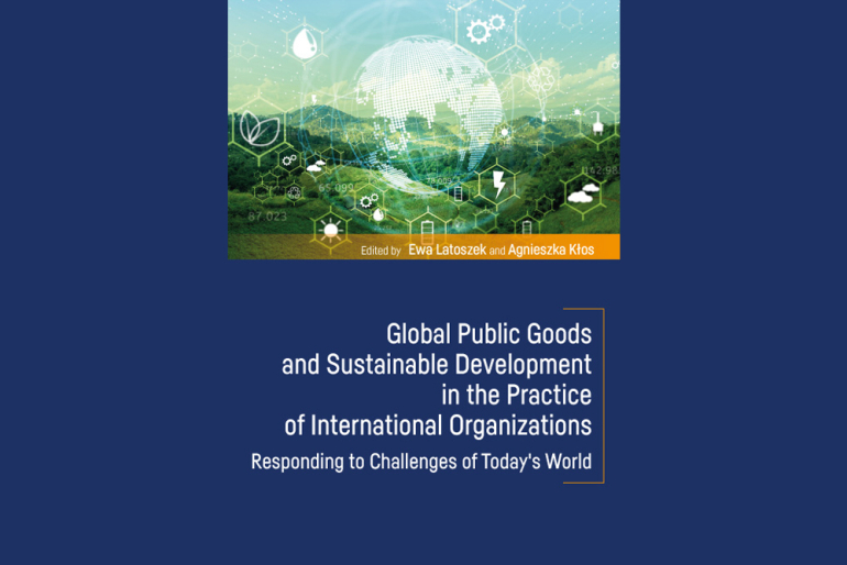 Okładka publikacji "Global Public Goods and Sustainable Development in the Practice of International Organizations. Responding to Challenges of Today’s World"