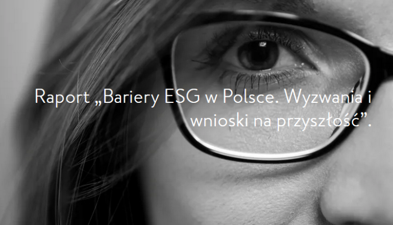 na zdjęciu jednaczwarta twarzy kobiety w okularach i napis: Raport „Bariery ESG w Polsce. Wyzwania i wnioski na przyszłość”