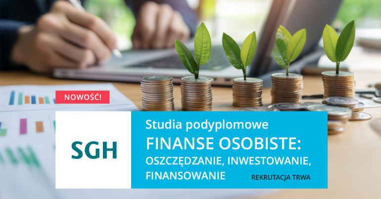 na zdjęciu przedstawiającym stosiki monet, a z nich wyrastające rośliny; na dole na turkusowym tle napis: studia podyplomowe Finanse osobiste: oszczędzanie, inwestowanie, finansowanie; rekrutacja trwa; z lewej strony logo SGH 