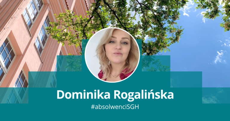 grafika przedstawiająca okrągłe zdjęcie kobiety na tle budynku uczelni i drzewa; podpis: Dominika Rogalińska #absolwenciSGH