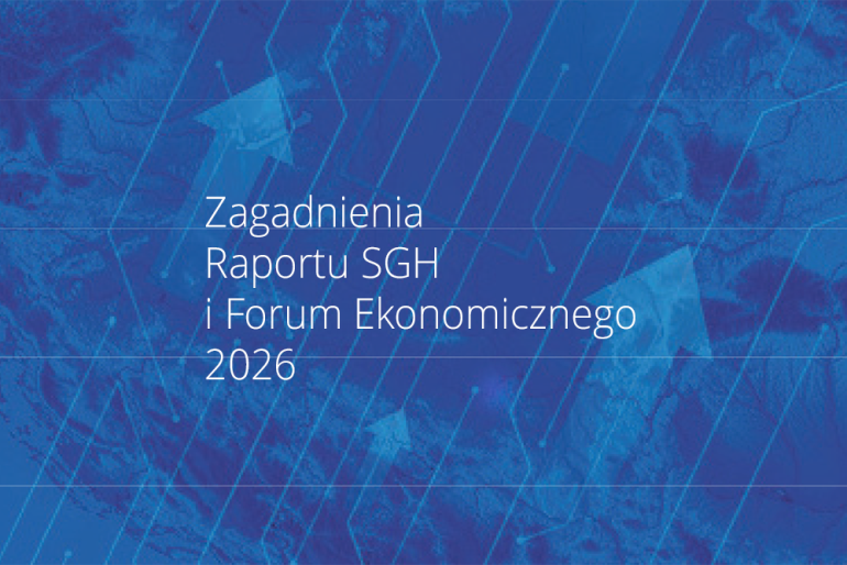 na niebieskim tle napis: Zagadnienia Raportu SGH i Forum Ekonomicznego 2026