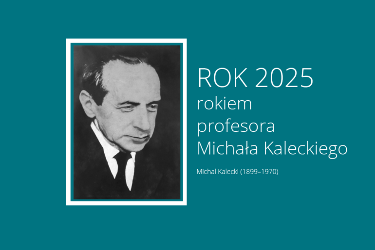 na turkusowym tle napis: Rok 2025 rokiem prof. Michała Kaleckiego; zdjęcie mężczyzny